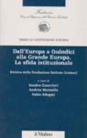 Dall'Europa a Quindici alla grande Europa. La sfida istituzionale