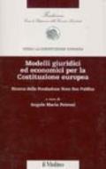 Modelli giuridici ed economici per la costituzione europea