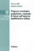 Progresso tecnologico, produttività e domanda di fattori nell'industria manifatturiera italiana