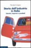 Storia dell'industria in Italia. Uomini, imprese e prodotti