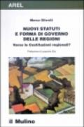 Nuovi statuti e forma di governo delle regioni. Verso le costituzioni regionali?