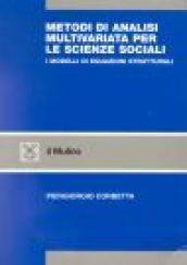 Metodi di analisi multivariata per le scienze sociali. I modelli di equazioni strutturali