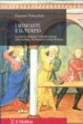 I mercanti e il tempio. La società cristiana e il circolo virtuoso della ricchezza fra Medioevo ed età moderna