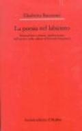 La poesia nel labirinto. Razionalismo e istanza «antiletteraria» nell'opera e nella cultura di Edoardo Sanguineti