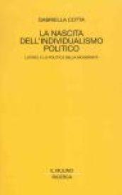 La nascita dell'individualismo politico: Lutero e la politica della modernità (Il Mulino/Ricerca)