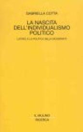 La nascita dell'individualismo politico: Lutero e la politica della modernità (Il Mulino/Ricerca)