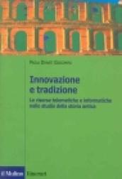 Innovazione e tradizione. Le risorse telematiche e informatiche nello studio della storia antica