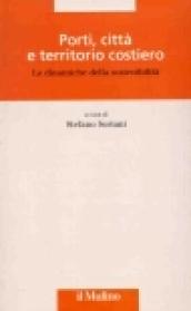 Porti, città e territorio costiero. Le dinamiche della sostenibilità