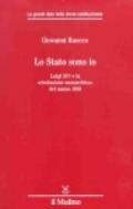 Lo stato sono io. Luigi XIV e la «rivoluzione monarchica» del marzo 1661