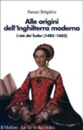 Alle origini dell'Inghilterra moderna. L'età dei Tudor (1485 al 1603)