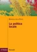 La politica locale. Potere, istituzioni e attori tra centro e periferia