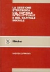 La gestione strategica del capitale intellettuale e del capitale sociale