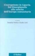 L'europeismo in Liguria. Dal Risorgimento alla nascita dell'Europa comunitaria