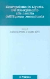 L'europeismo in Liguria. Dal Risorgimento alla nascita dell'Europa comunitaria