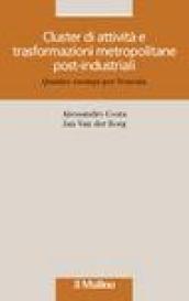 Cluster di attività e trasformazioni metropolitane post-industriali. Quattro esempi per Venezia