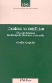 L'anima in conflitto. «Platone tragico» tra Euripide, Socrate e Aristotele