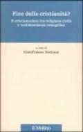 Fine della cristianità? Il cristianesimo tra religione civile e testimonianza evangelica