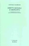 Diritti sociali e mercato. La dimensione sociale della integrazione europea