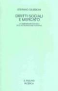 Diritti sociali e mercato. La dimensione sociale della integrazione europea