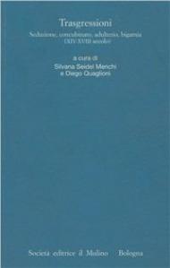 I processi matrimoniali degli archivi ecclesiastici italiani. Atti del Convegno (Trento, 24-27 ottobre 2001). Vol. 3: Trasgressioni. Seduzione, concubinaggio, adulterio, bigamia (XIV-XVIII secolo).