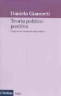 Teoria politica positiva. L'approccio razionale alla politica