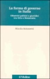 La forma di governo in Italia. Dibattiti politici e giuridici tra otto e novecento