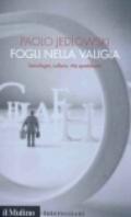 Fogli nella valigia. Sociologia, cultura, vita quotidiana