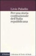 Per una storia costituzionale dell'Italia repubblicana