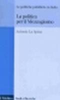La politica per il Mezzogiorno. Le politiche pubbliche in Italia