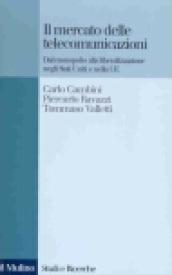 Il mercato delle telecomunicazioni. Dal monopolio alla liberalizzazione negli Stati Uniti e nella UE