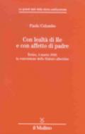 Con lealtà di Re e con affetto di padre. Torino, 4 marzo 1848: la concessione dello Statuto albertino