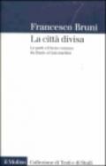 La città divisa. Le parti e il bene comune da Dante a Guicciardini