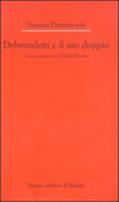 Debenedetti e il suo doppio. Una traversata con Marcel Proust