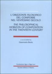 L'orizzonte filosofico del comporre nel XX secolo