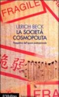 La società cosmopolita. Prospettive dell'epoca postnazionale