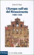 L'Europa nell'età del Rinascimento. 1480-1520