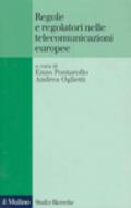 Regole e regolatori nelle telecomunicazioni europee
