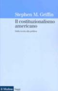 Il costituzionalismo americano. Dalla teoria alla politica