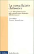 La nuova Babele elettronica. La Tv dalla globalizzazione delle comunicazioni alla società dell'informazione