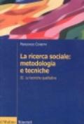 La ricerca sociale: metodologia e tecniche. 3.Le tecniche qualitative