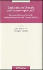 Il pluralismo liberale può essere esportato? Teoria politica occidentale e relazioni etniche nell'Europa dell'Est