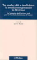 Tra modernità e tradizione: la condizione giovanile in Trentino. Un'indagine dell'Istituto Iard per la Provincia autonoma di Trento