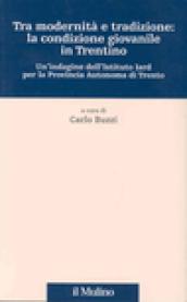 Tra modernità e tradizione: la condizione giovanile in Trentino. Un'indagine dell'Istituto Iard per la Provincia autonoma di Trento