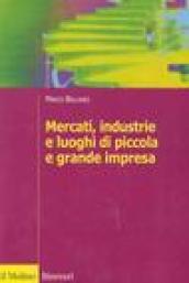 Mercati, industrie e luoghi di piccola e grande impresa