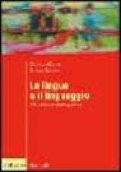 Le lingue e il linguaggio. Introduzione alla linguistica