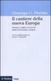 Il cantiere della nuova Europa. Tecnica e politica nei lavori della Convenzione europea