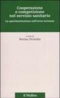Cooperazione e competizione nel servizio sanitario. La sperimentazione nell'area torinese