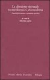 La direzione spirituale tra medioevo ed età moderna. Percorsi di ricerca e contesti specifici