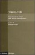 Tempo vola. L'esperienza del tempo nella società contemporanea