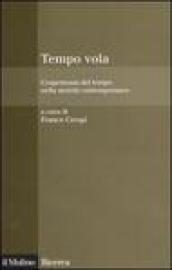 Tempo vola. L'esperienza del tempo nella società contemporanea